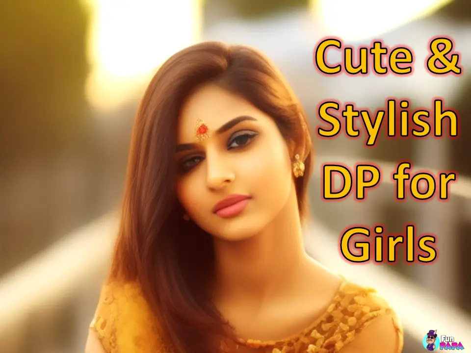 New Best Stylish & Cute DP for Girls for WhatsApp, Instagram and Facebook